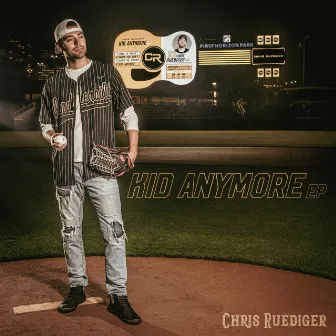 Kid Anymore by Chris Ruediger