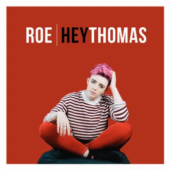 Hey Thomas by ROE