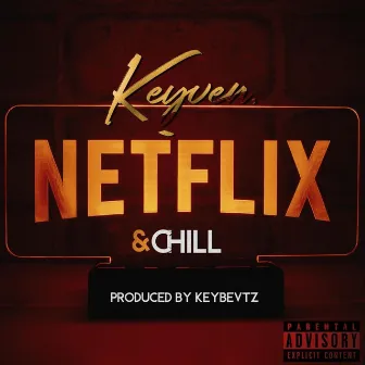 Netflix and Chill by Keyven