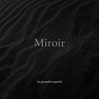 Miroir (part I) by Dima Mykytyn