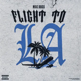 Flight To LA by MAC DUCE