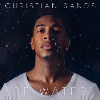 Be Water by Christian Sands