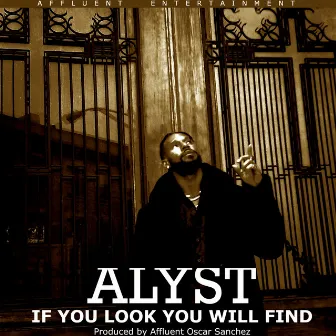 If You Look You Will Find by Alyst