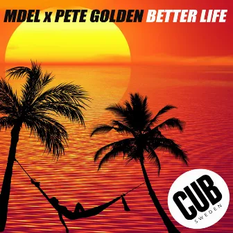 Better Life by MDEL