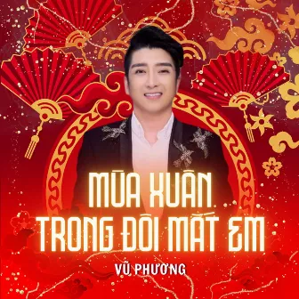 Mùa Xuân Trong Đôi Mắt Em by Vũ Phương