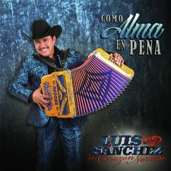 Como Alma en Pena by Luis Sanchez y su Corazon Norteño