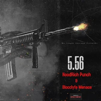 5.56 by Hoodrich Puncho