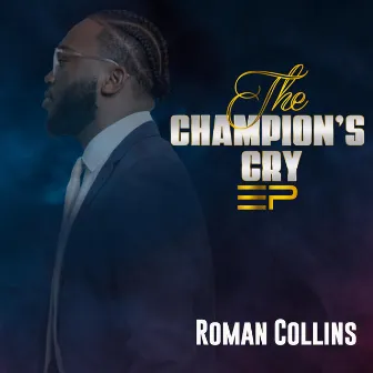 Champion's Cry EP by Roman Collins