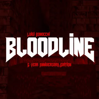 Bloodline Megawad (Original Soundtrack) [6 Year Anniversary Edition] by Bobby Prince