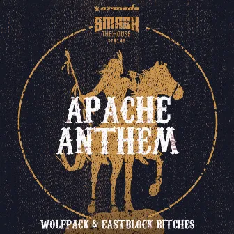 Apache Anthem by Eastblock Bitches