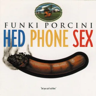 Hed Phone Sex by Funki Porcini