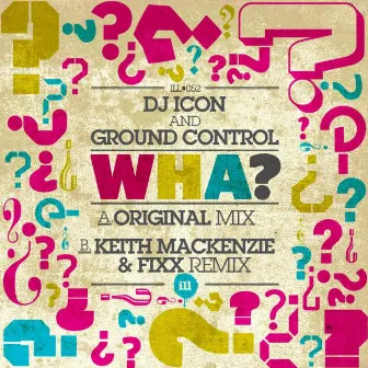 WHA? by DJ Icon