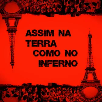 Assim na Terra Como no Inferno by Akaimanto