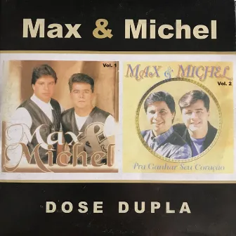 Dose Dupla - Vol. 2 by Max & Michel