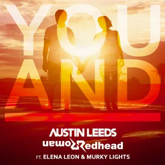 You And I (feat. Elena Leon & Murky Lights) by Redhead Roman