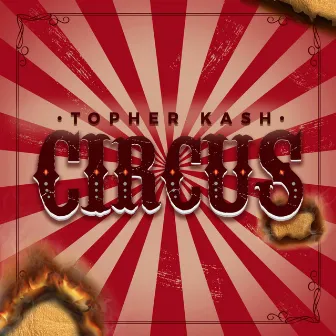 Circus by Topher Kash