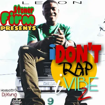 I Don't Rap I Vibe Vol 2 by Leon