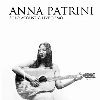 Solo Acoustic Live Demo by Anna Patrini