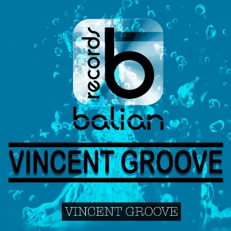 Vincent Groove by Vincent Groove