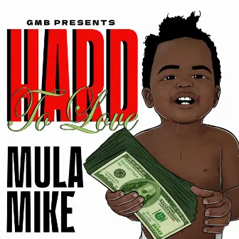 Hard To Love by Mula Mike