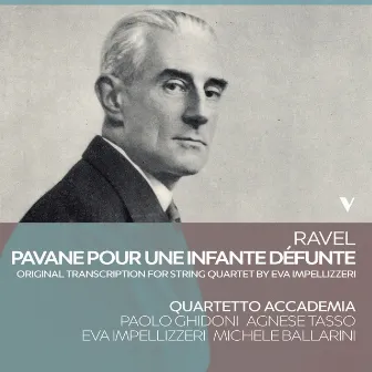 Ravel: Pavane pour une infante défunte, M. 19 (Transcr. E. Impellizzeri for String Quartet) by Quartetto Accademia