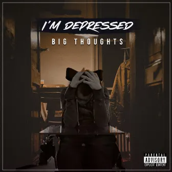 I'm Depressed by Big Thoughts