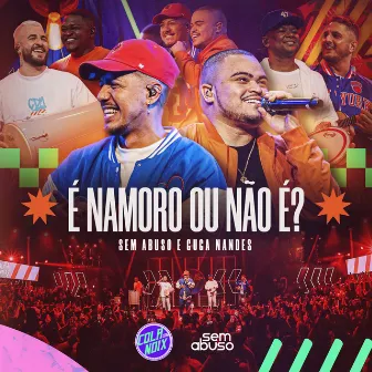 É Namoro ou Não É? (Ao Vivo) by Guga Nandes