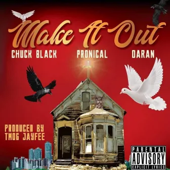 Make It Out by Chuck Black