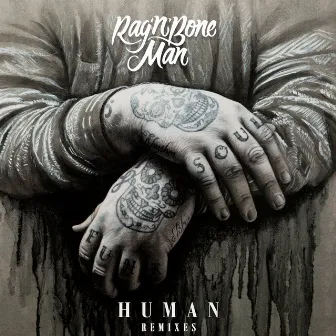 Human (Remixes) by Rag'n'Bone Man