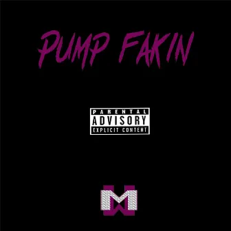 Pump Fakin' by Rayvon Owens