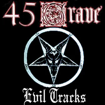 Evil Tracks by 45 Grave