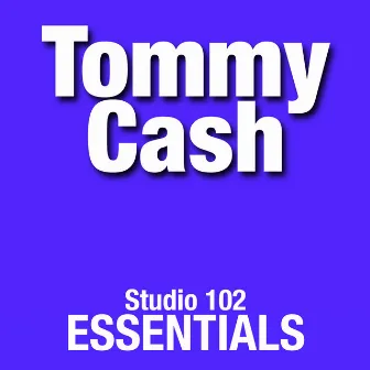 Tommy Cash: Studio 102 Essentials by Tommy Cash