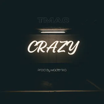 Crazy by TMAC