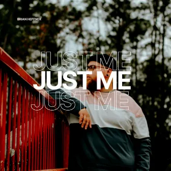 Just Me by Brian Heffner