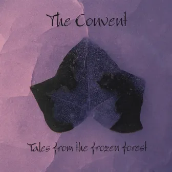 Tales From The Frozen Forest by The Convent