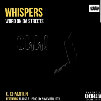 Whispers (Word on the Street) [feat. Flacco-Z] by G. Champion