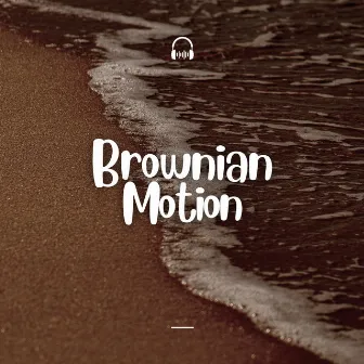 Brownian Motion by Brown Noise Baby