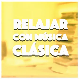 Relajar con Música Clásica by Musica Relajante