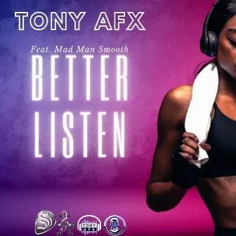 Better Listen by Tony AFX