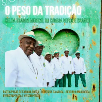 O Peso da Tradição by Velha Guarda Musical do Camisa Verde e Branco