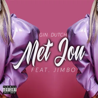 Met Jou by Gin Dutch