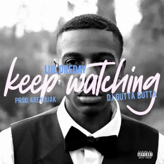 Keep Watching by Lul DreDay