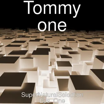 SuperNaturalSelection, Eps. One by Tommy One