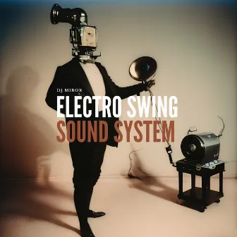 Electro Swing Sound System by DJ Mibor