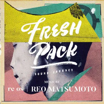 FRESH PACK LIVE vol.6 by re os - REO MATSUMOTO