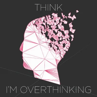 Think I'm Overthinking by Justinzeer0