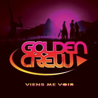 Viens me voir by Golden Crew