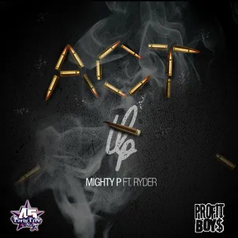 Act Up by Mighty P