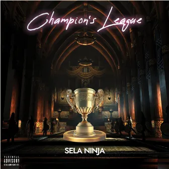 Champions League EP by Sela Ninja