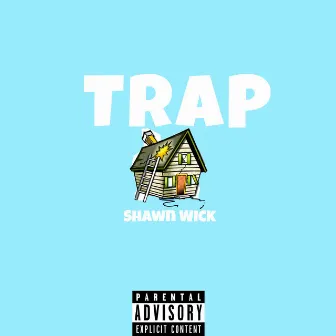 Trap by Shawn Wick